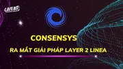 Consensys thông báo ra mắt phiên bản alpha mainnet của giải pháp Layer 2 Linea