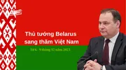Thủ tướng Belarus sắp sang thăm Việt Nam