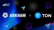 Arkham bắt tay với TON mang đến nền tảng dữ liệu tiền điện tử cho cộng đồng Telegram