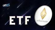 SEC cấp phê duyệt sơ bộ cho Ethereum ETF 