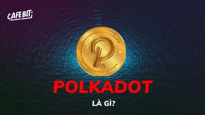 Tổng quan về Polkadot