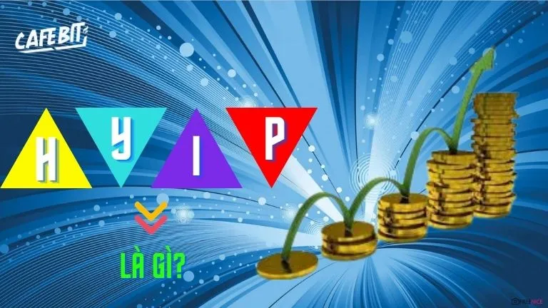 HYIP là gì? Có nên đầu tư HYIP hay không?