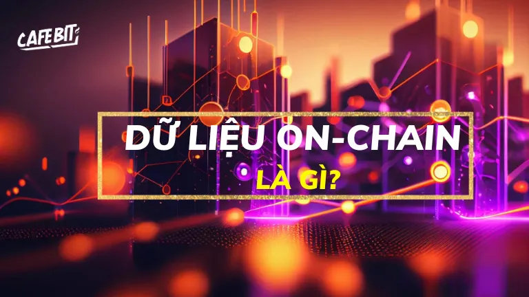 Dữ liệu on-chain là gì?