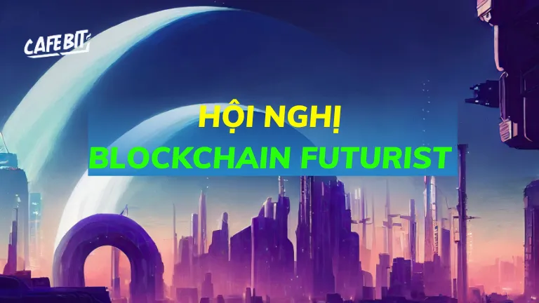 Hội nghị Blockchain Futurist lần thứ 5 sẽ diễn ra tại Canada
