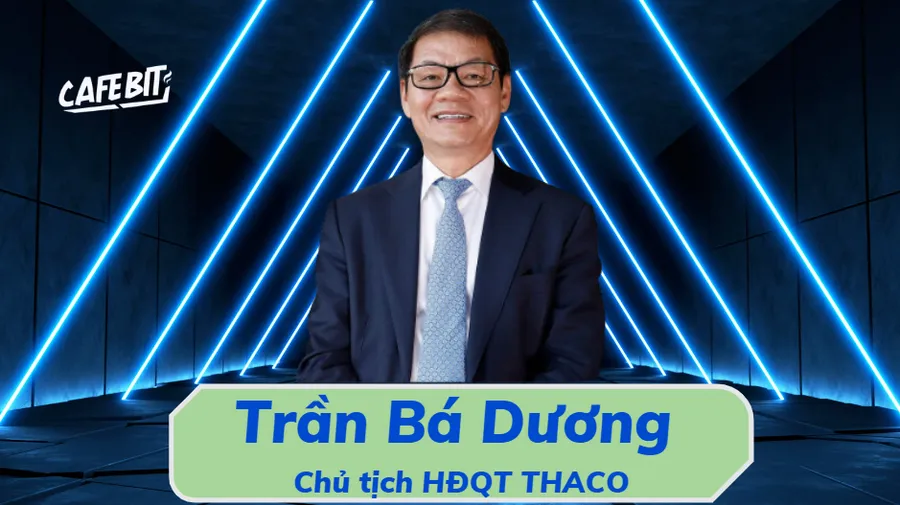 Doanh nhân Trần Bá Dương - Chủ tịch HĐQT THACO