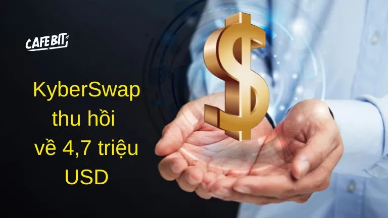 Sau đàm phán KyberSwap thu hồi về 4,7 triệu USD