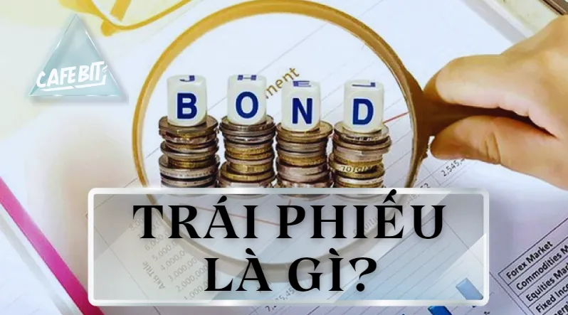 Trái phiếu là gì?