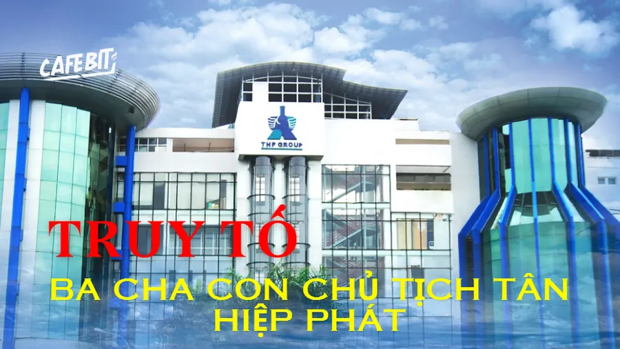 Đề nghị truy tố ba cha con chủ tịch Tân Hiệp Phát do chiếm đoạt hơn 767 tỷ đồng