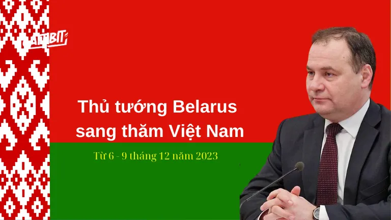 Thủ tướng Belarus sắp sang thăm Việt Nam