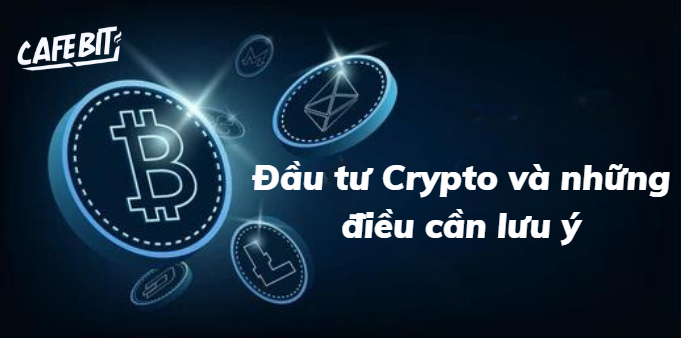 Đầu tư Crypto và những điều cần lưu ý Hình ảnh minh họa cho bài viết: Đầu tư Crypto và những điều cần lưu ý
