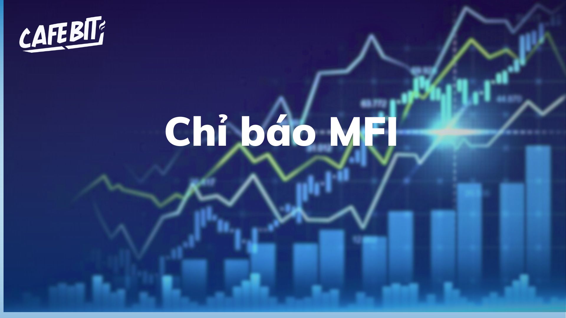 Chỉ báo MFI là gì? Hướng dẫn chi tiết về cách sử dụng chỉ báo MFI Hình ảnh minh họa cho bài viết: Chỉ báo MFI là gì? Hướng dẫn chi tiết về cách sử dụng chỉ báo MFI