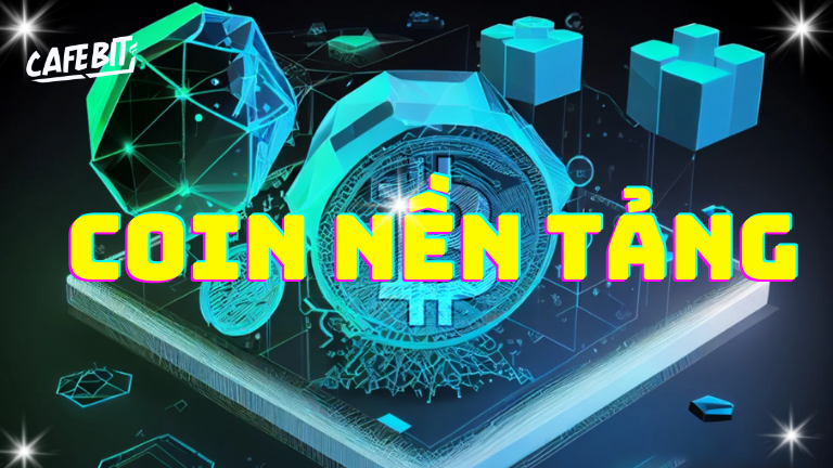 Hình ảnh bài viết: Coin nền tảng là gì? Tại sao nên đầu tư vào coin nền tảng