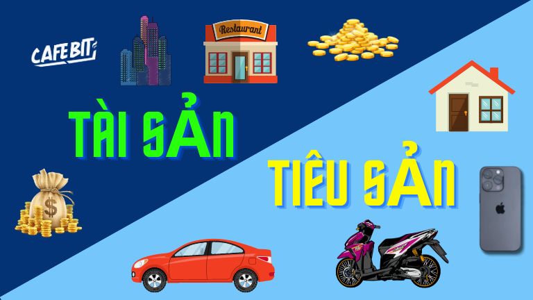 Hình ảnh bài viết: Phân biệt tài sản và tiêu sản? Làm thế nào để biến tiêu sản thành tài sản
