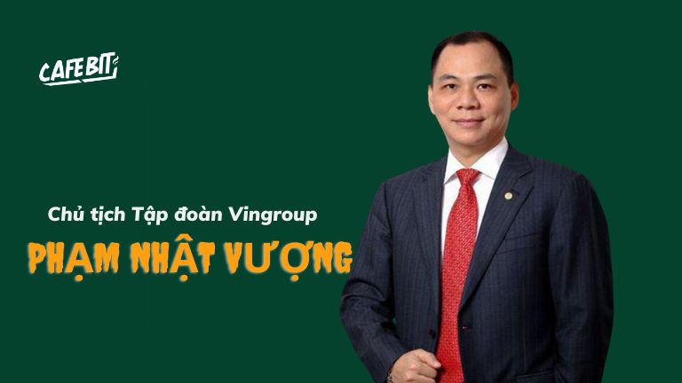 Hình ảnh bài viết: Phạm Nhật Vượng – Chủ tịch Tập đoàn Vingroup