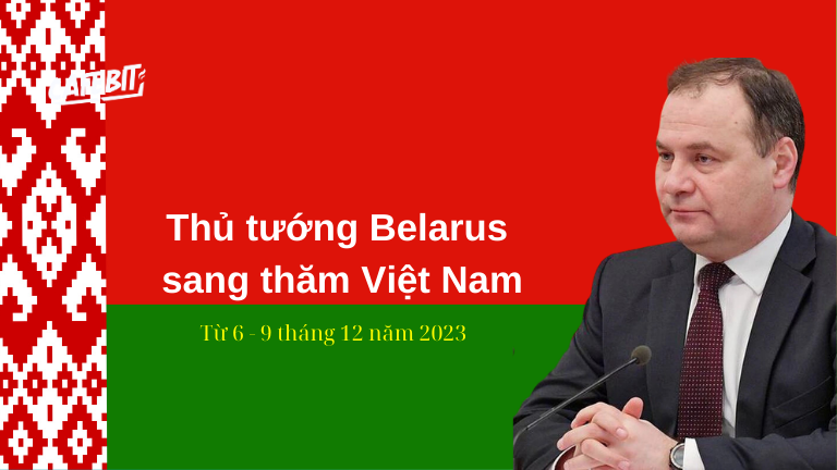 Hình ảnh bài viết: Thủ tướng Belarus sắp sang thăm Việt Nam