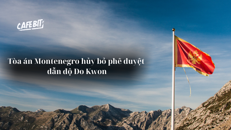 Tòa án Montenegro hủy bỏ phê duyệt dẫn độ Do Kwon Hình ảnh minh họa cho bài viết: Tòa án Montenegro hủy bỏ phê duyệt dẫn độ Do Kwon