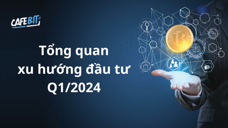 Hình ảnh bài viết: Tổng quan xu hướng đầu tư của các quỹ crypto trong Q1/2024