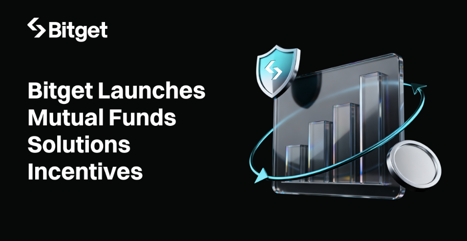 Hình ảnh bài viết: Bitget ra mắt giải pháp Mutual Funds Solutions – Mở rộng lựa chọn đầu tư an toàn, lợi suất ổn định cho người dùng toàn cầu