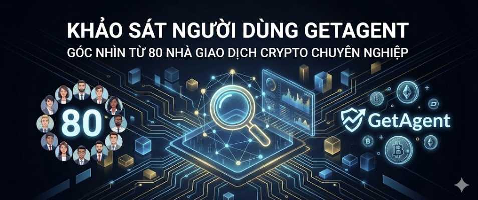 Hình ảnh bài viết: Khảo Sát Người Dùng GetAgent – Góc Nhìn Từ 80 Nhà Giao Dịch Crypto Chuyên Nghiệp