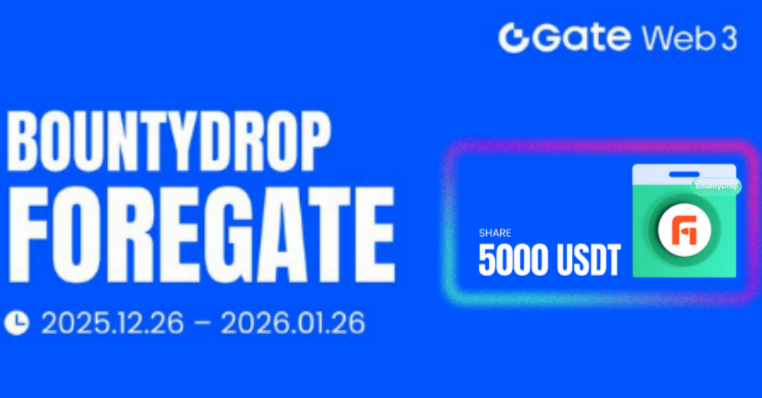 Hình ảnh bài viết: Gate Web3 ra mắt BountyDrop, mở airdrop ForeGate 5.000 USDT